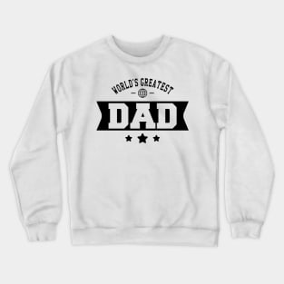 Dad - World's Greatest Dad Crewneck Sweatshirt